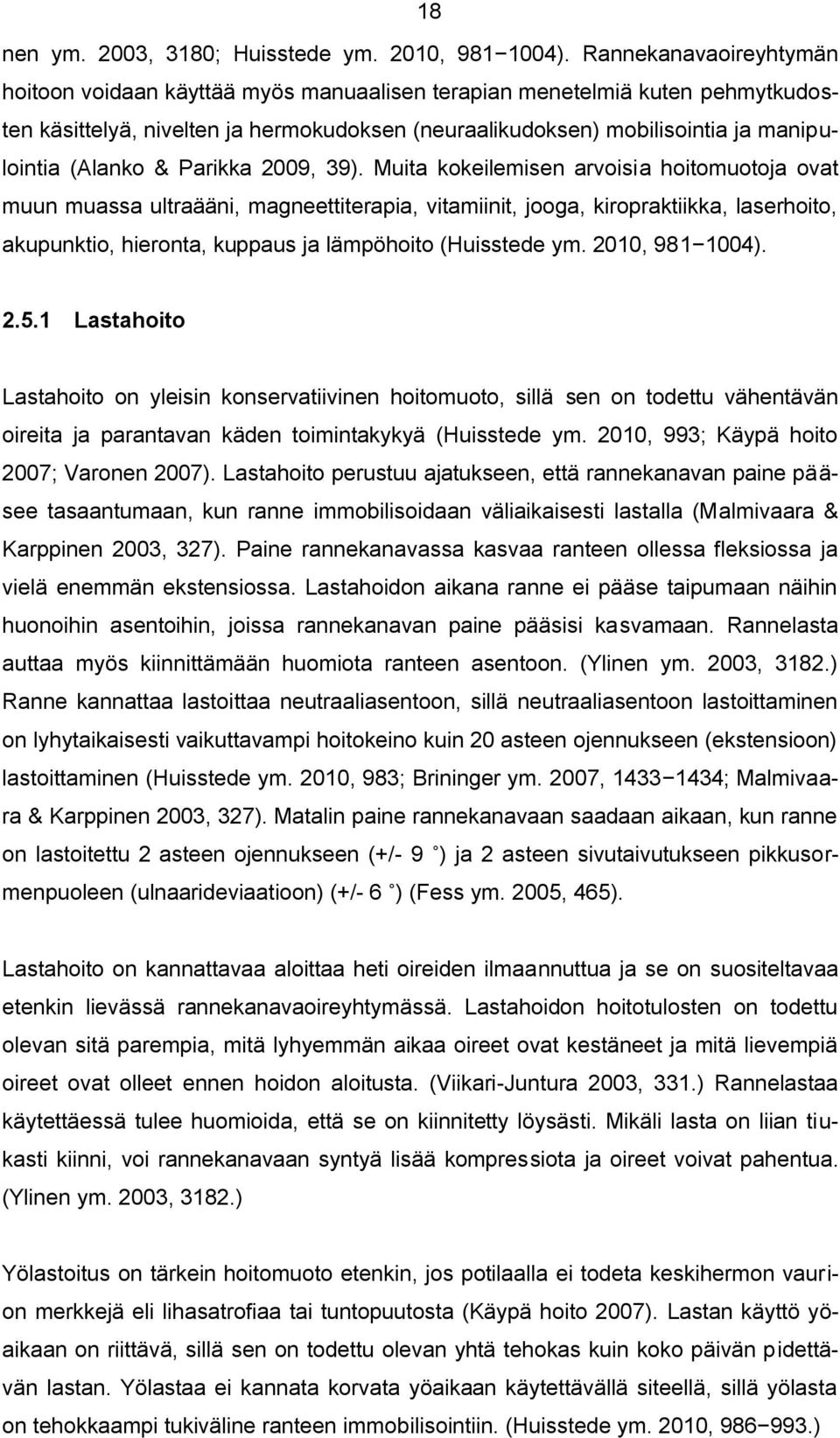 (Alanko & Parikka 2009, 39).