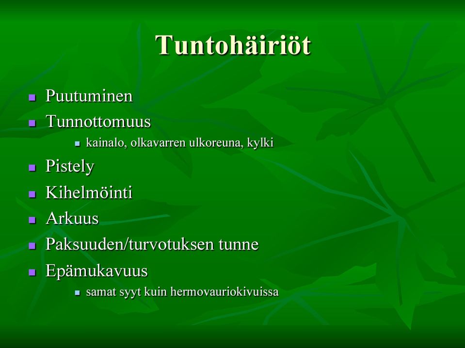 Kihelmöinti n Arkuus n Paksuuden/turvotuksen