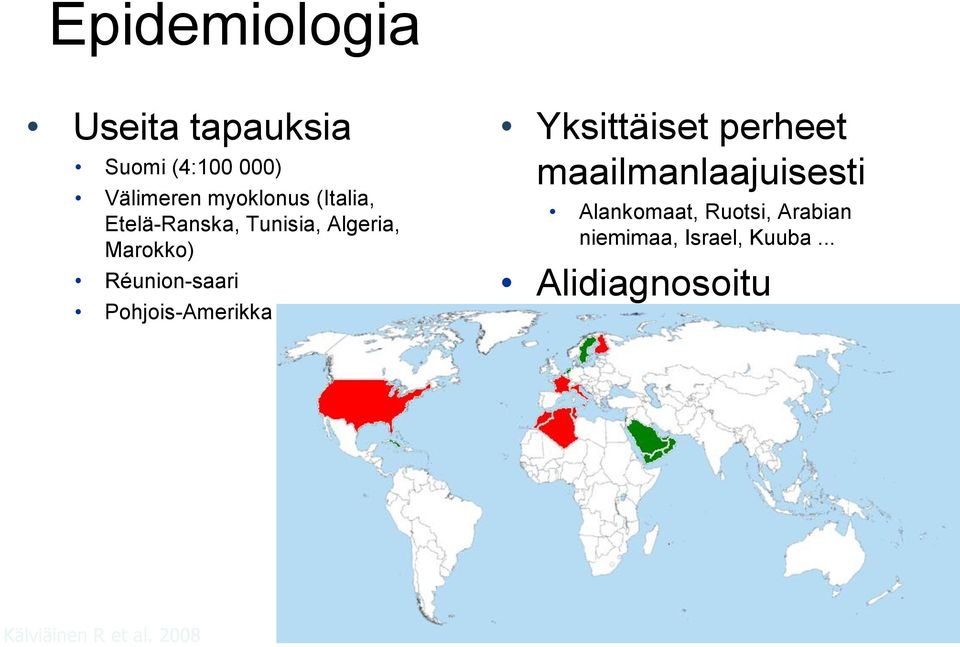 Pohjois-Amerikka Yksittäiset perheet maailmanlaajuisesti Alankomaat,