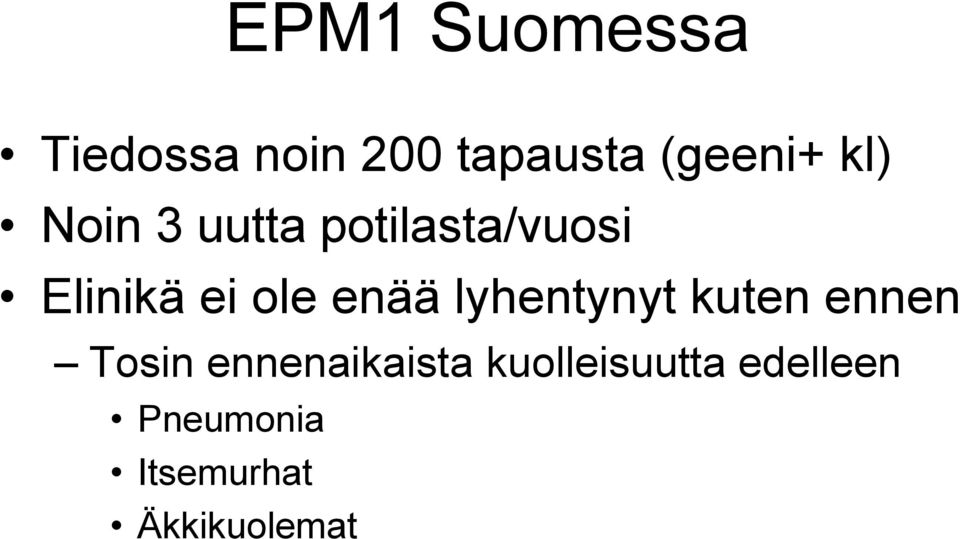 enää lyhentynyt kuten ennen Tosin ennenaikaista