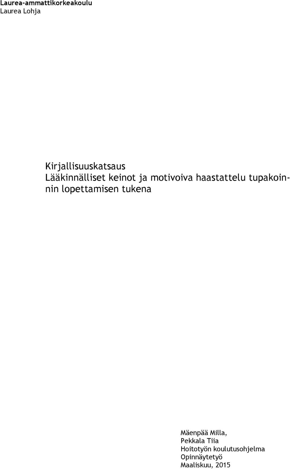 haastattelu tupakoinnin lopettamisen tukena Mäenpää