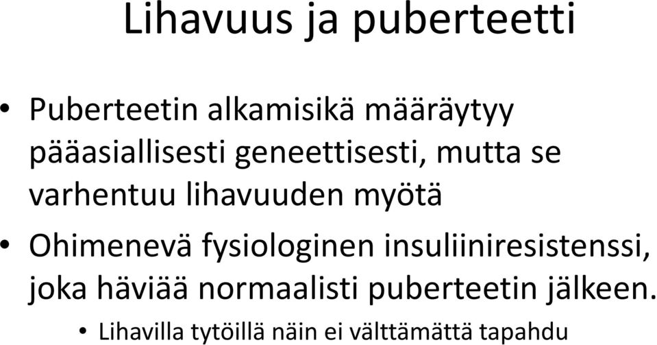 myötä Ohimenevä fysiologinen insuliiniresistenssi, joka häviää