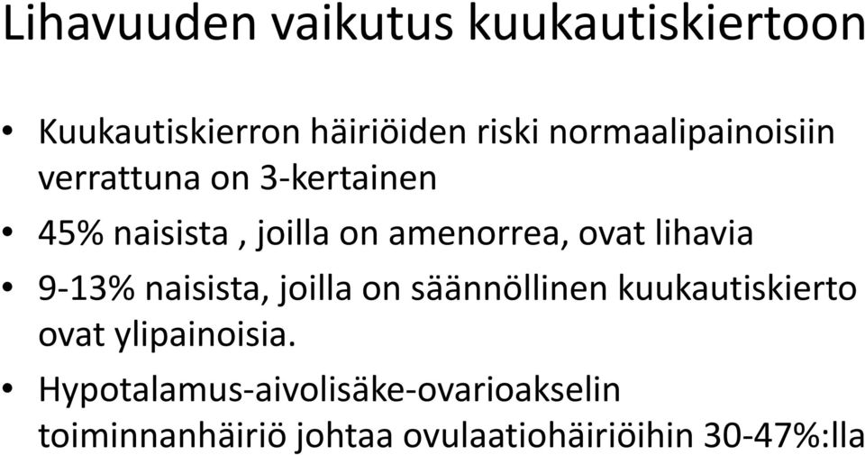 ovat lihavia 9 13% naisista, joilla on säännöllinen kuukautiskierto ovat