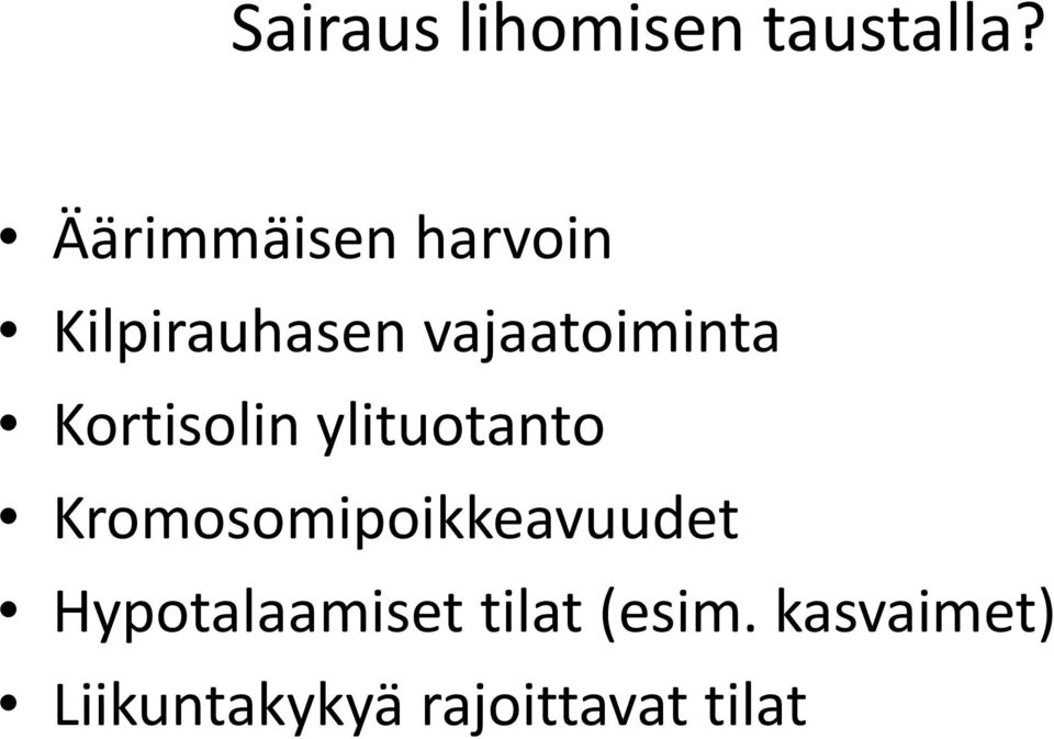 Kortisolin ylituotanto Kromosomipoikkeavuudet