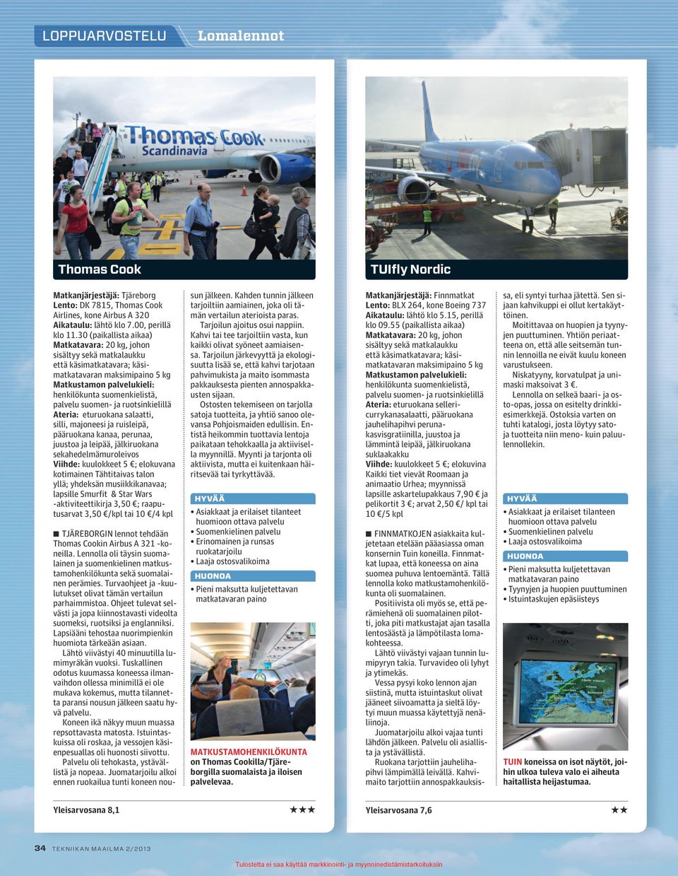 Lomalennot VERTAILU. Finnair (Aurinkomatkat) Norwegian (useita  matkanjärjestäjiä) Thomas Cook (Tjäreborg) TUIfly Nordic (Finnmatkat) - PDF  Free Download