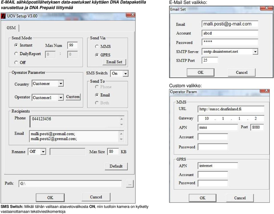 valikko: Custom valikko: SMS Switch: Mikäli tähän valitaan