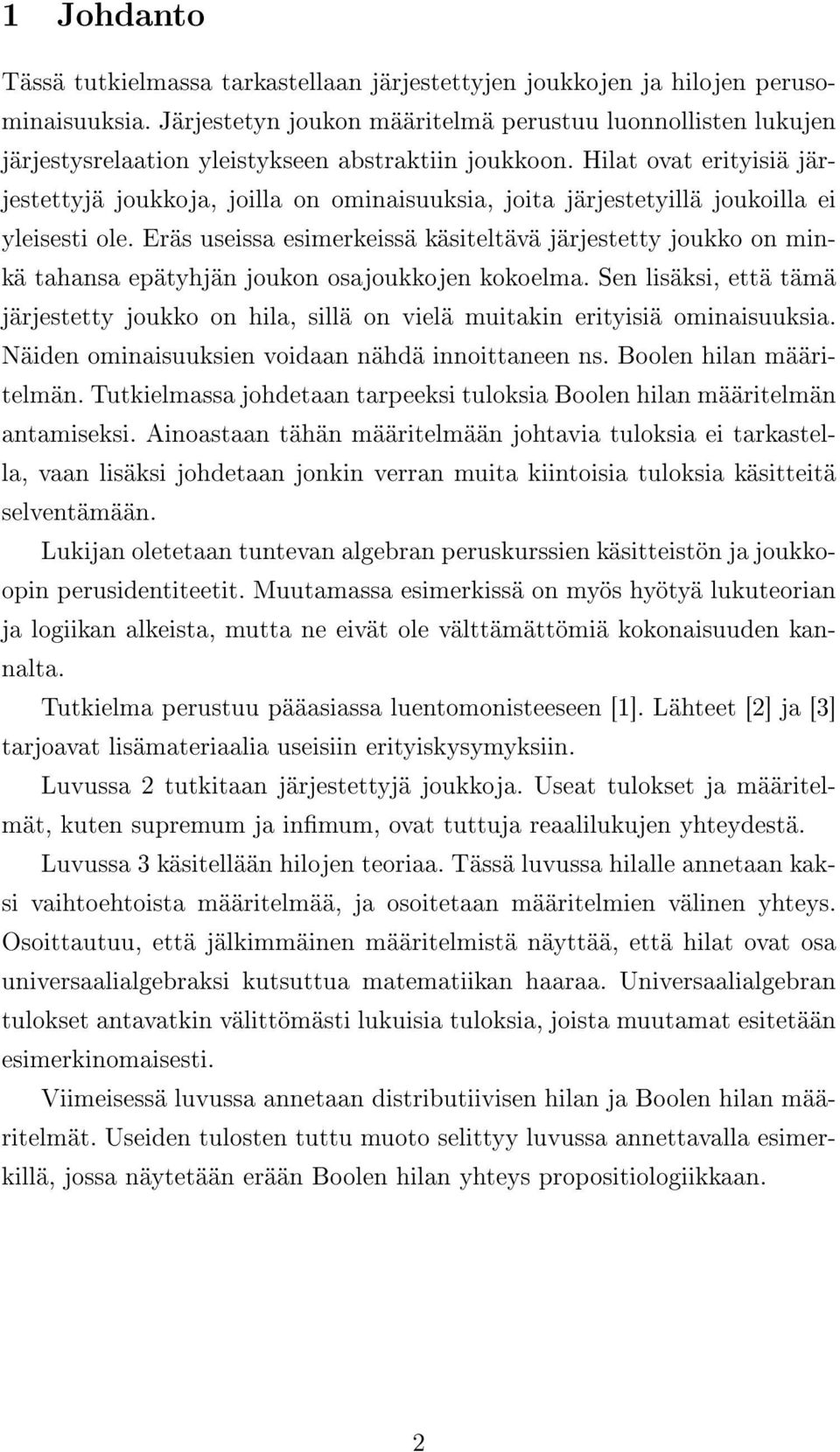 Hilat ovat erityisiä järjestettyjä joukkoja, joilla on ominaisuuksia, joita järjestetyillä joukoilla ei yleisesti ole.