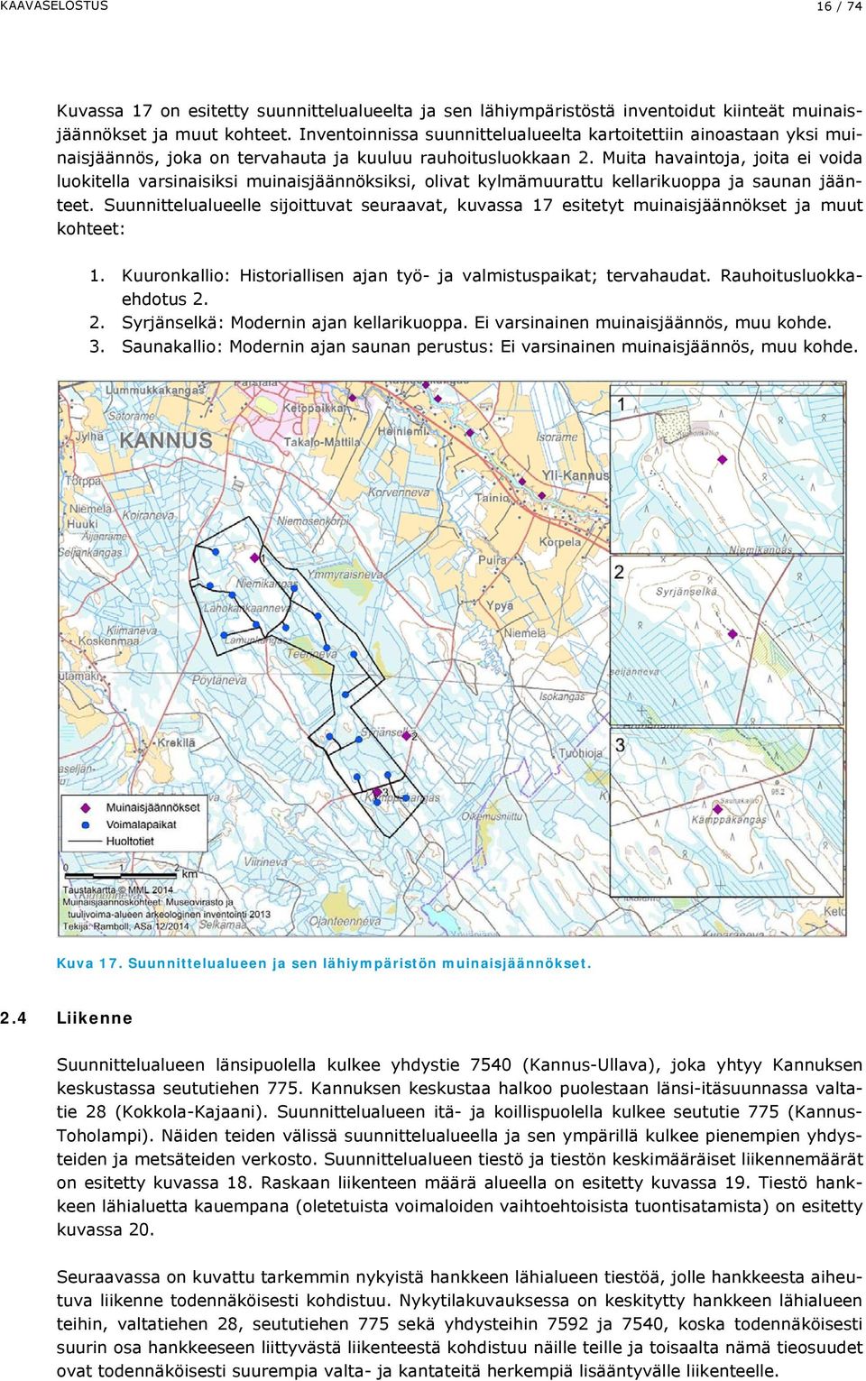 Arvokkaat maaperämuodostumatt ja maa-ainestenottoalueet suunnittelualueen läheisyydessä. 2.5.