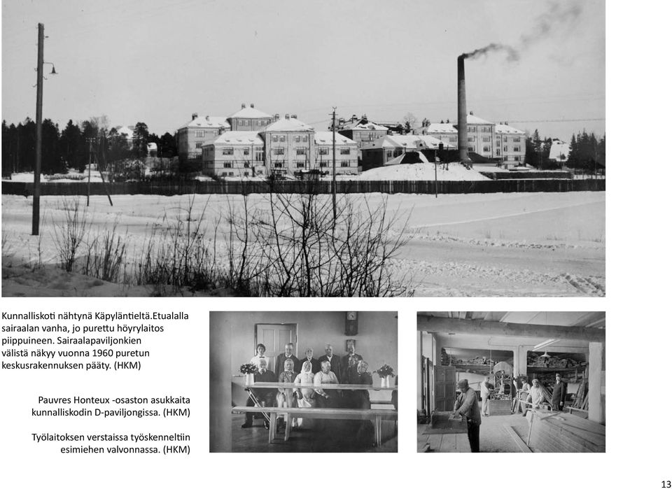Sairaalapaviljonkien välistä näkyy vuonna 1960 puretun keskusrakennuksen pääty.