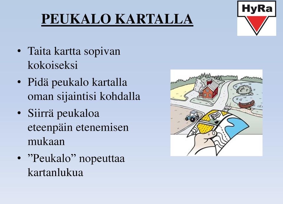 sijaintisi kohdalla Siirrä peukaloa