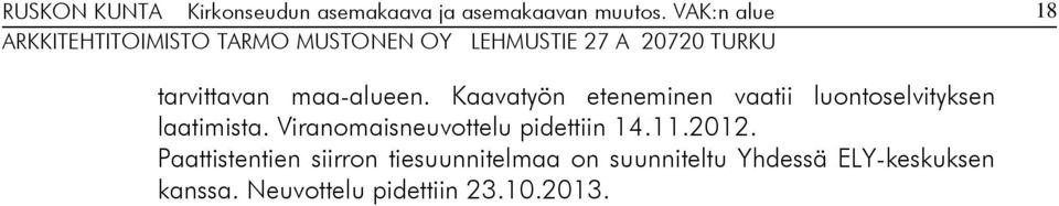 Viranomaisneuvottelu pidettiin 14.11.2012.