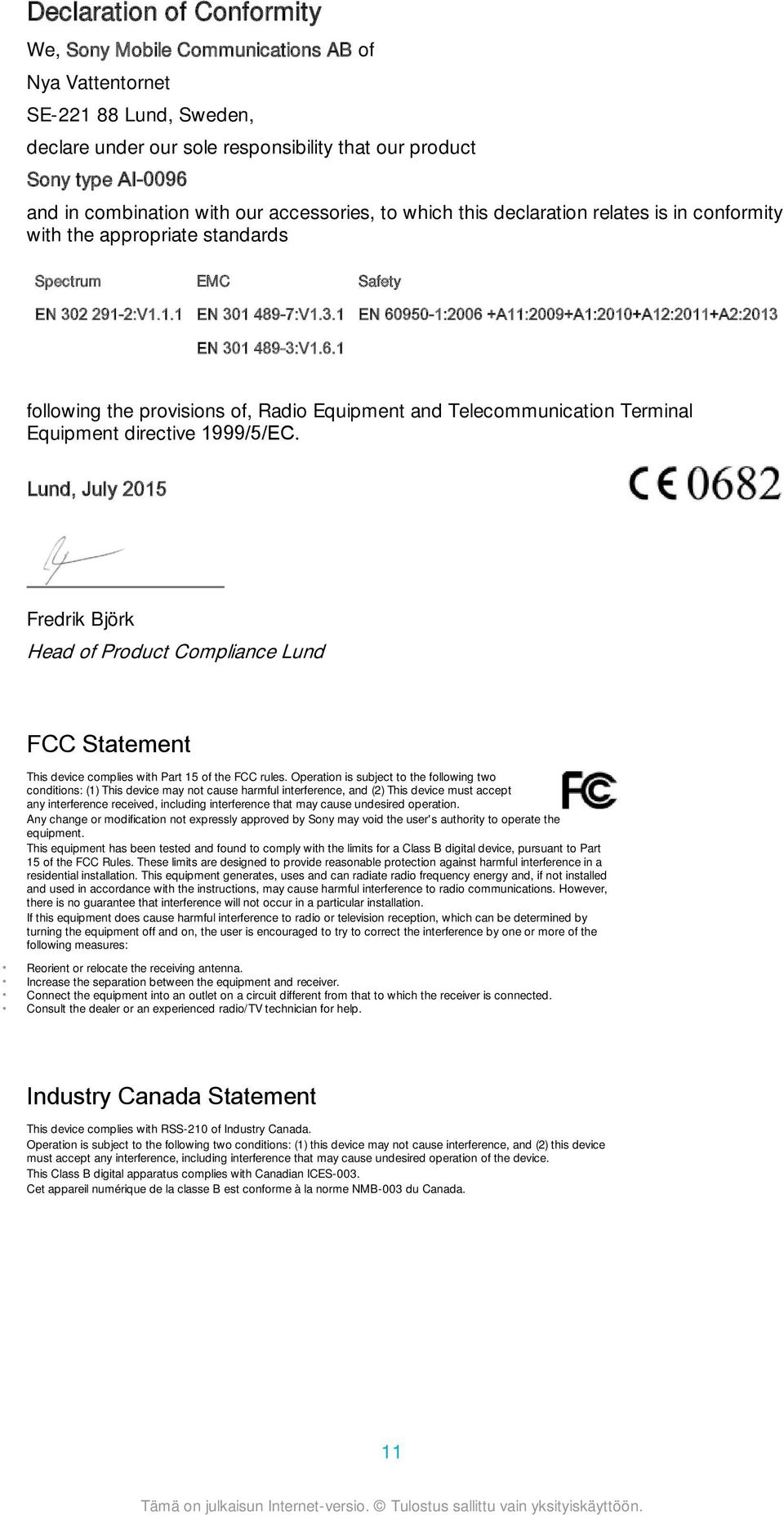 6.1 following the provisions of, Radio Equipment and Telecommunication Terminal Equipment directive 1999/5/EC.