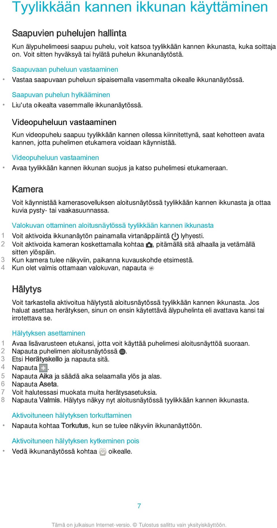 Saapuvan puhelun hylkääminen Liu'uta oikealta vasemmalle ikkunanäytössä.