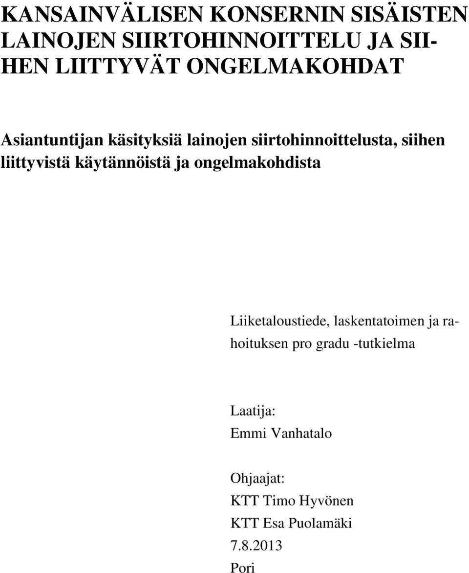 käytännöistä ja ongelmakohdista Liiketaloustiede, laskentatoimen ja rahoituksen pro