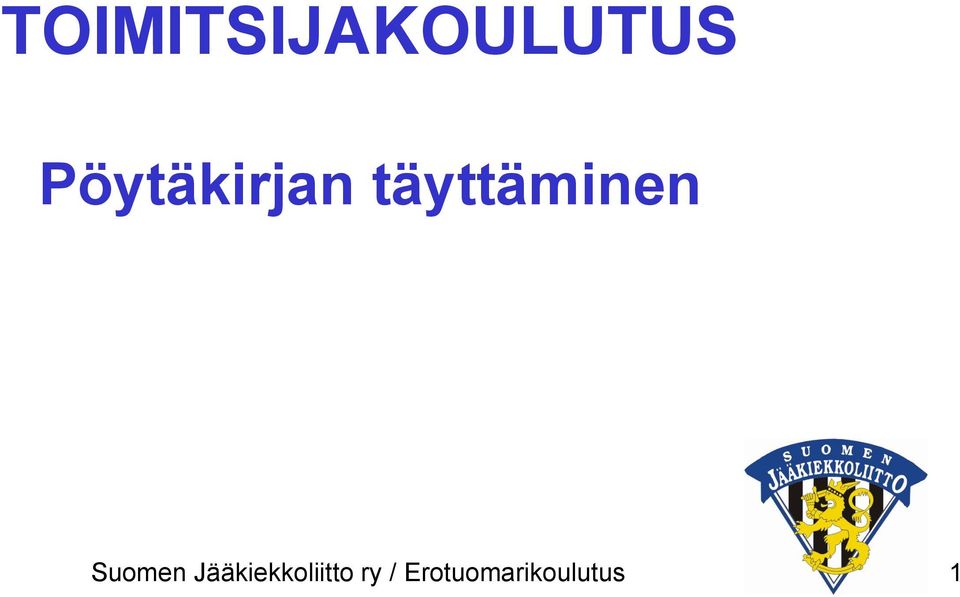 täyttäminen Suomen