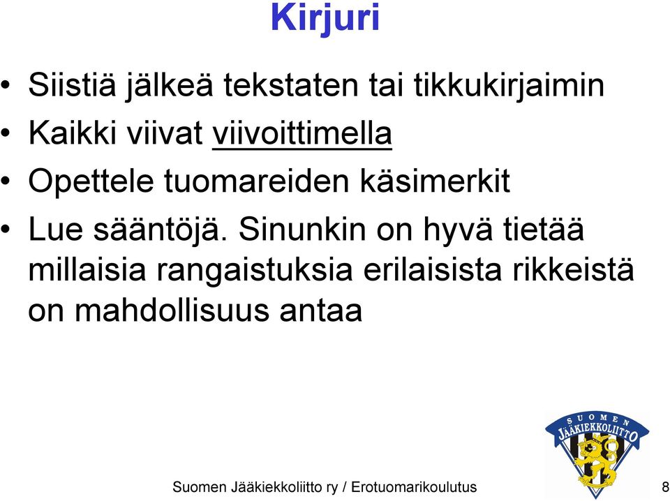 Sinunkin on hyvä tietää millaisia rangaistuksia erilaisista
