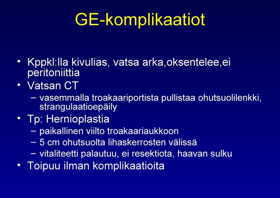 Hernioplastia paikallinen viilto troakaariaukkoon 5 cm ohutsuolta