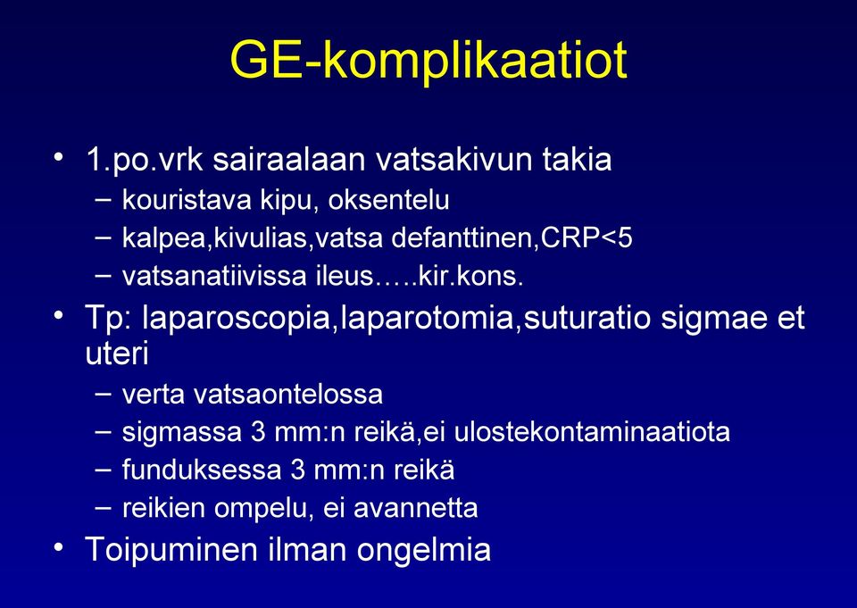 Tp: laparoscopia,laparotomia,suturatio sigmae et uteri verta vatsaontelossa sigmassa