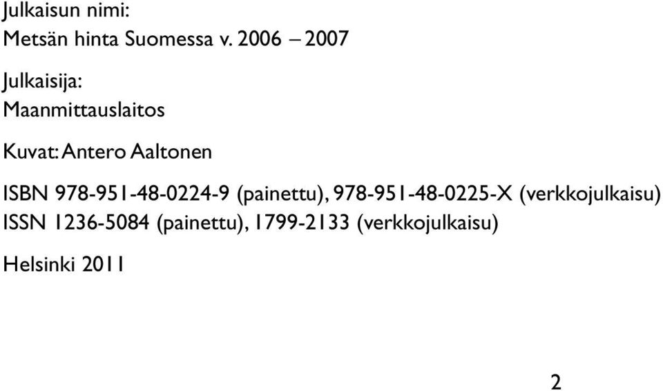 Aaltonen ISBN 978-951-48-0224-9 (painettu),