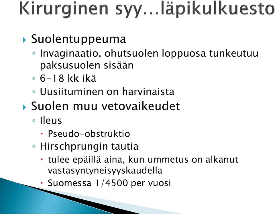 vetovaikeudet Ileus Pseudo-obstruktio Hirschprungin tautia tulee