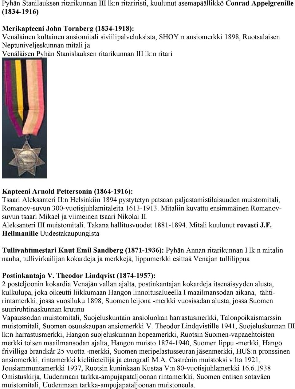 Aleksanteri II:n Helsinkiin 1894 pystytetyn patsaan paljastamistilaisuuden muistomitali, Romanov-suvun 300-vuotisjuhlamitaleita 1613-1913.