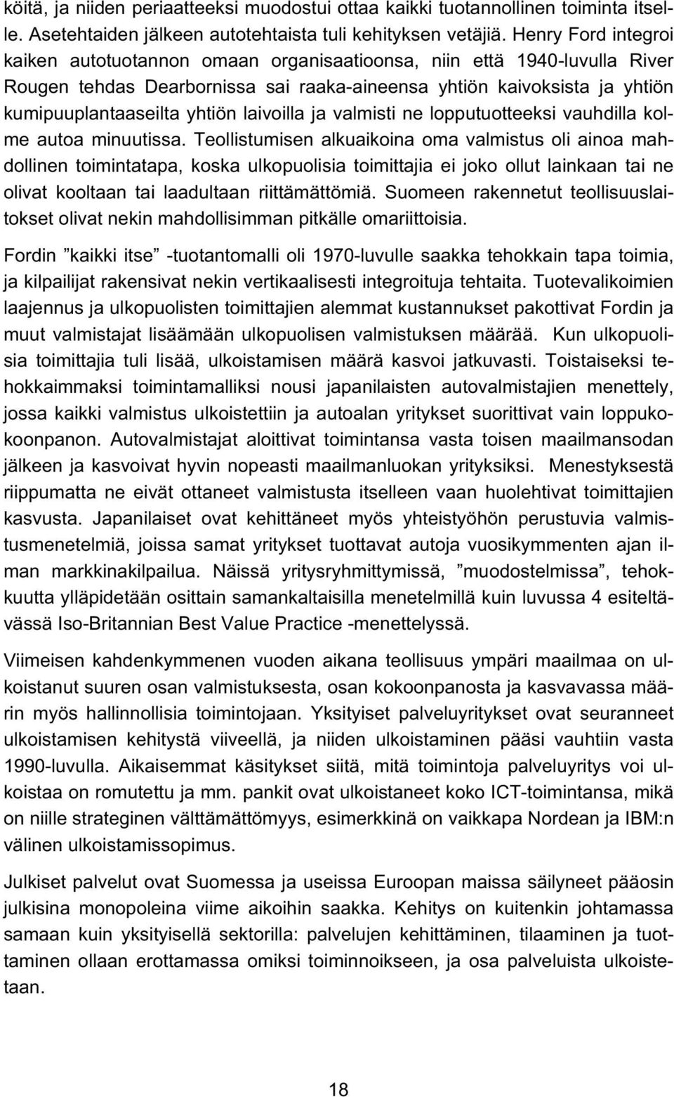 laivoilla ja valmisti ne lopputuotteeksi vauhdilla kolme autoa minuutissa.