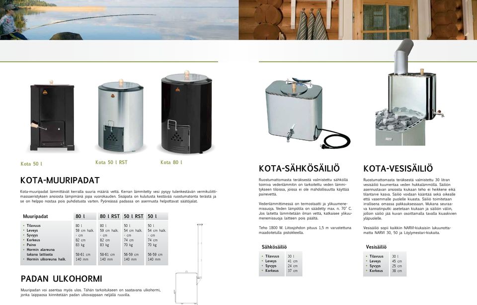 Sisäpata on kulutusta kestävää ruostumatonta terästä ja se on helppo nostaa pois puhdistusta varten. Pyöreässä padassa on asennusta helpottavat säätöjalat.