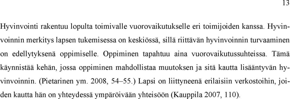 Oppiminen tapahtuu aina vuorovaikutussuhteissa.