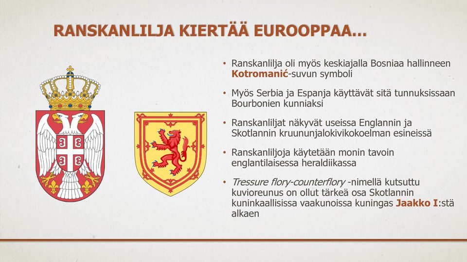 kruununjalokivikokoelman esineissä Ranskanliljoja käytetään monin tavoin englantilaisessa heraldiikassa Tressure