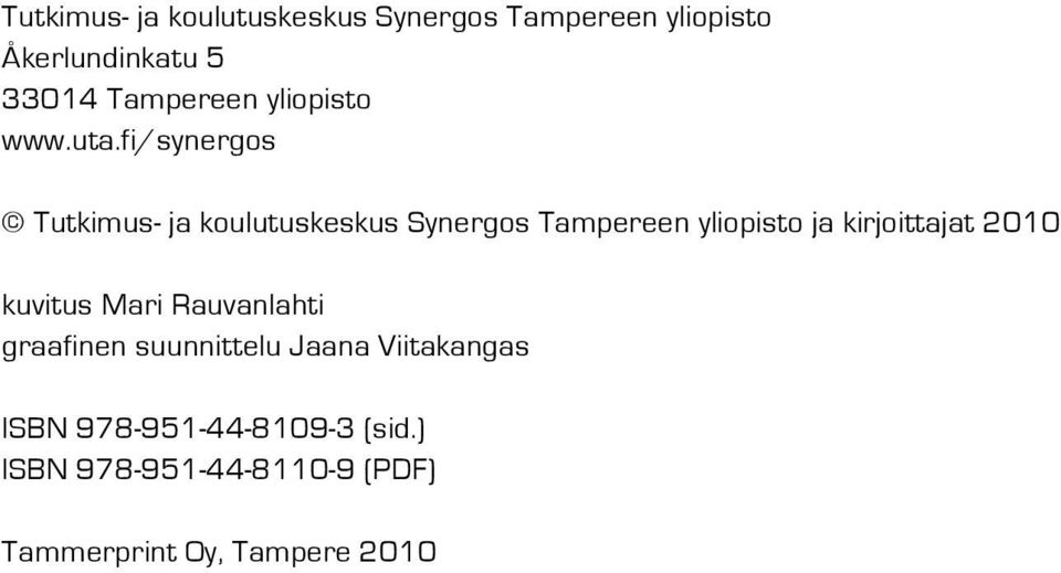 fi/synergos Tutkimus- ja koulutuskeskus Synergos Tampereen yliopisto ja kirjoittajat