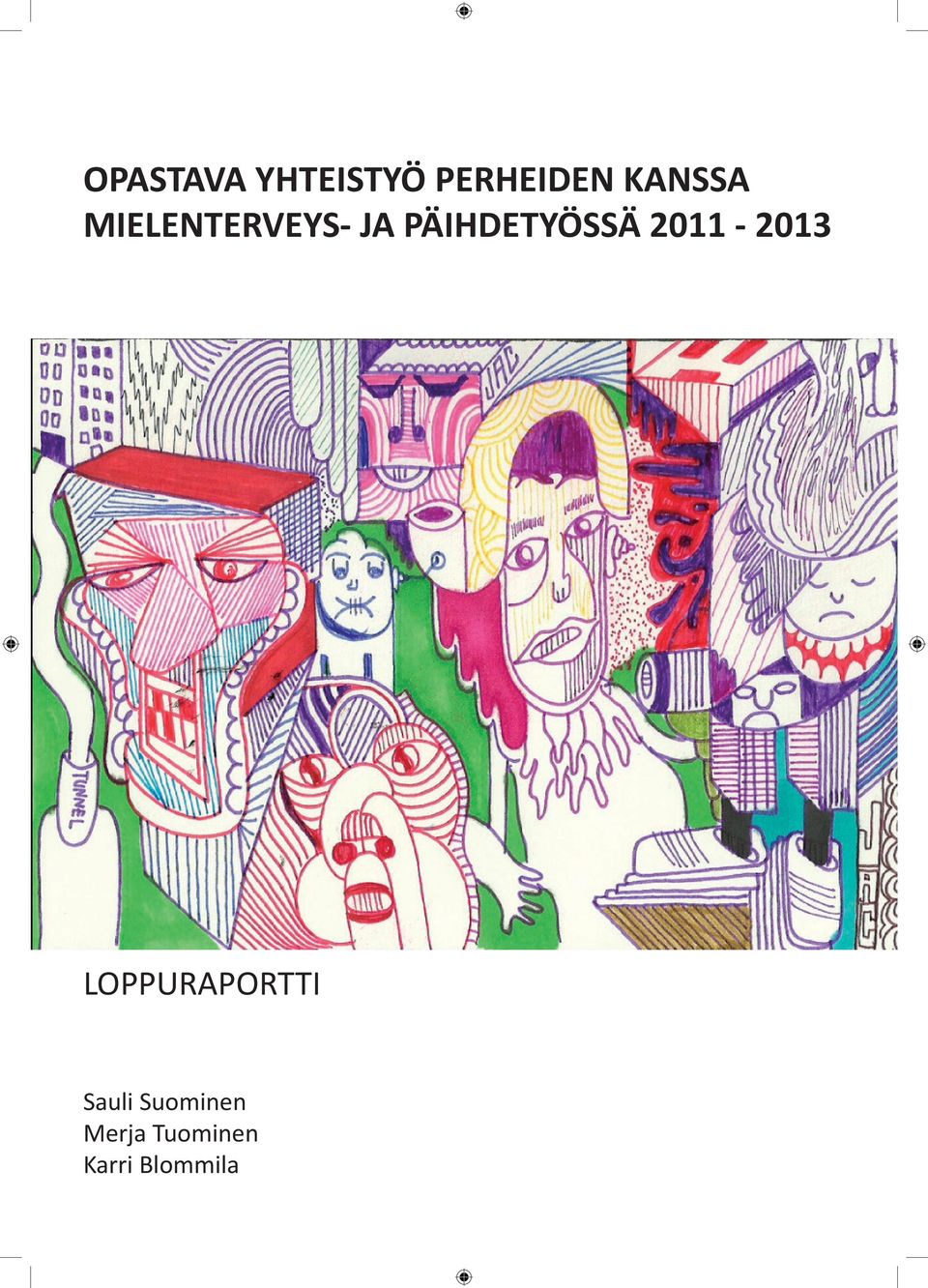 PÄIHDETYÖSSÄ 2011-2013