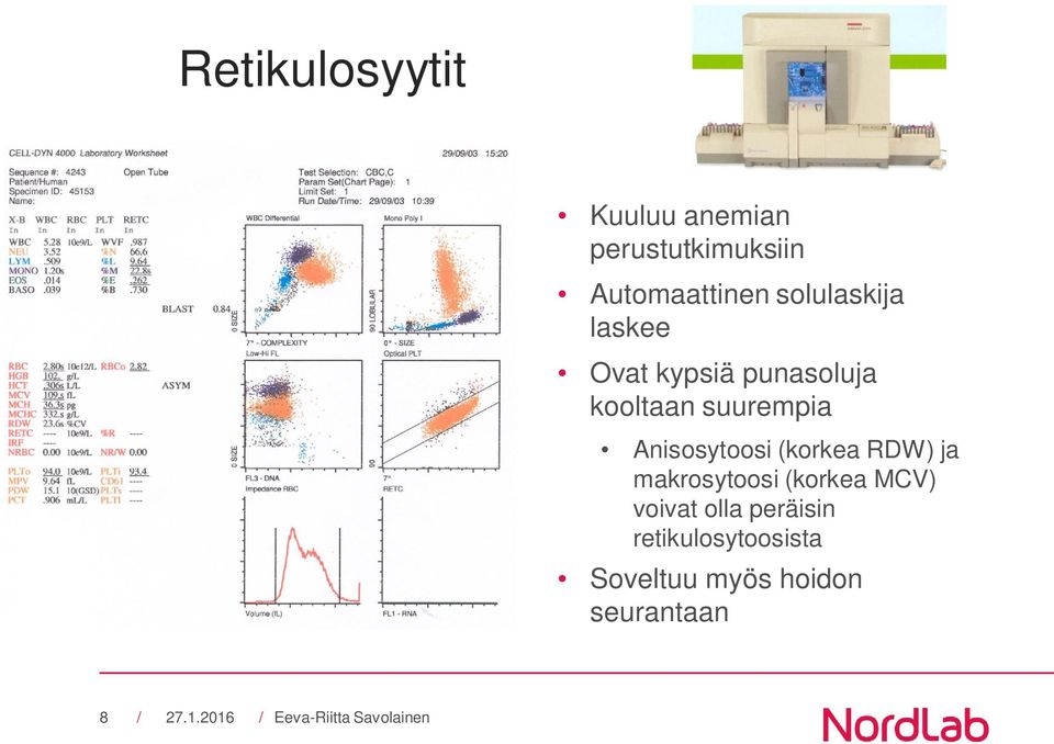 Anisosytoosi (korkea RDW) ja makrosytoosi (korkea MCV) voivat