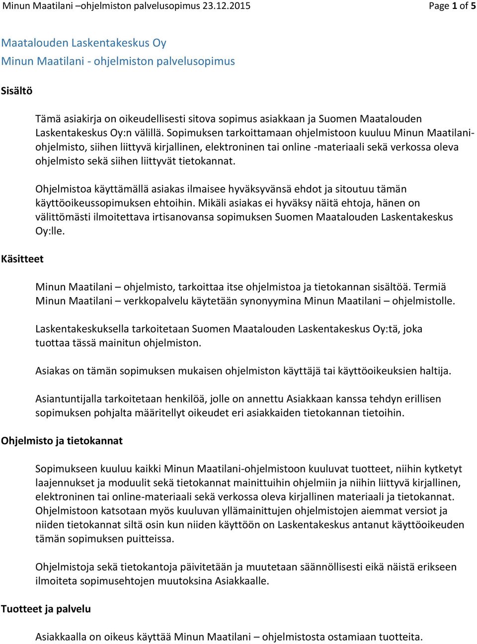 Laskentakeskus Oy:n välillä.
