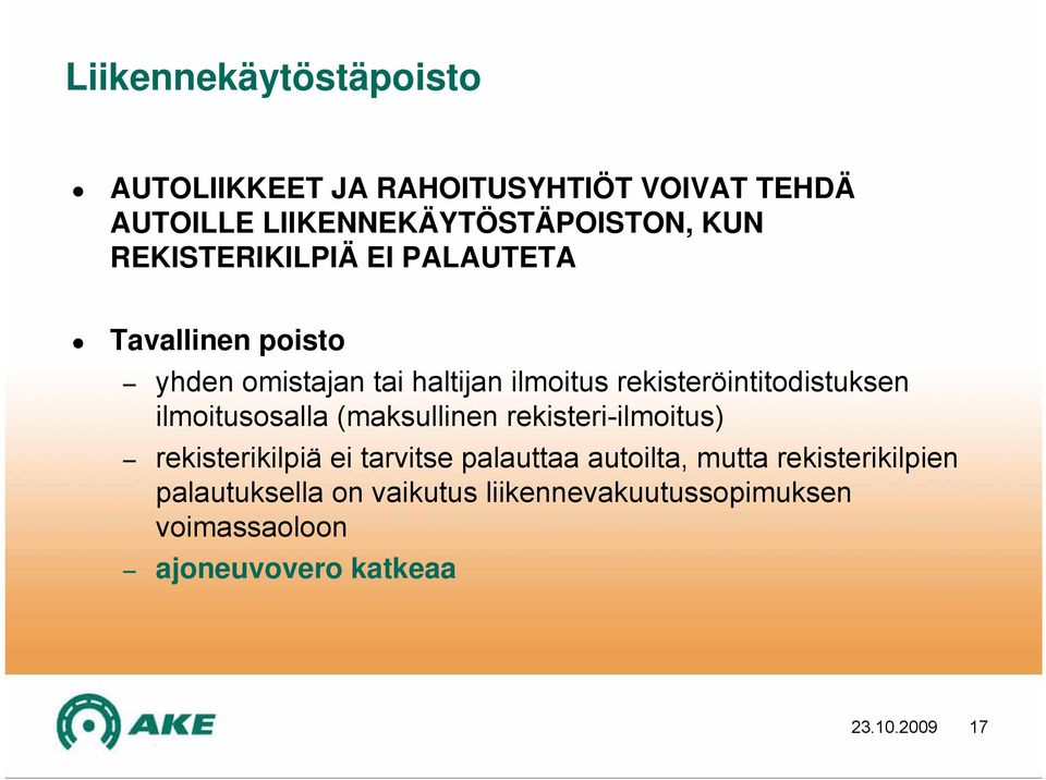 rekisteröintitodistuksen ilmoitusosalla (maksullinen rekisteri-ilmoitus) rekisterikilpiä ei tarvitse