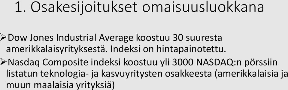 Nasdaq Composite indeksi koostuu yli 3000 NASDAQ:n pörssiin