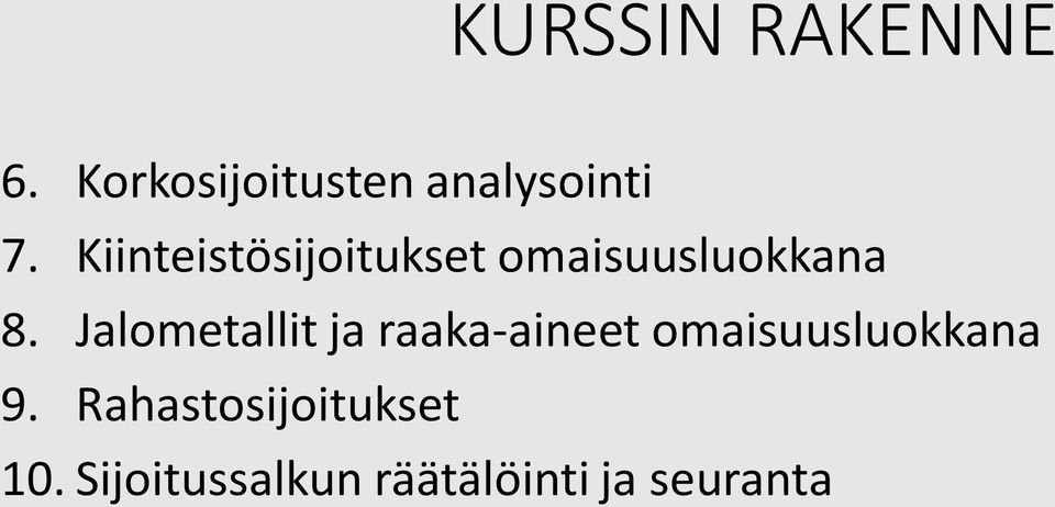 Jalometallit ja raaka-aineet omaisuusluokkana 9.