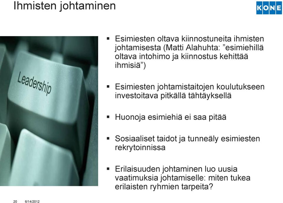 pitkällä tähtäyksellä Huonoja esimiehiä ei saa pitää Sosiaaliset taidot ja tunneäly esimiesten