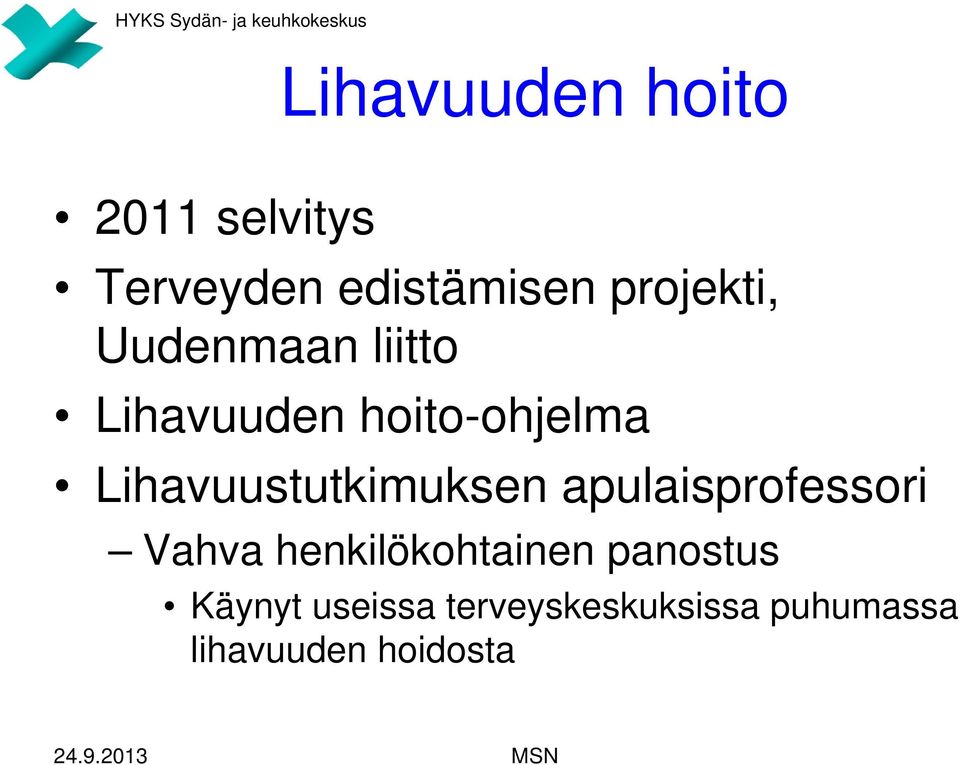 Lihavuustutkimuksen apulaisprofessori Vahva