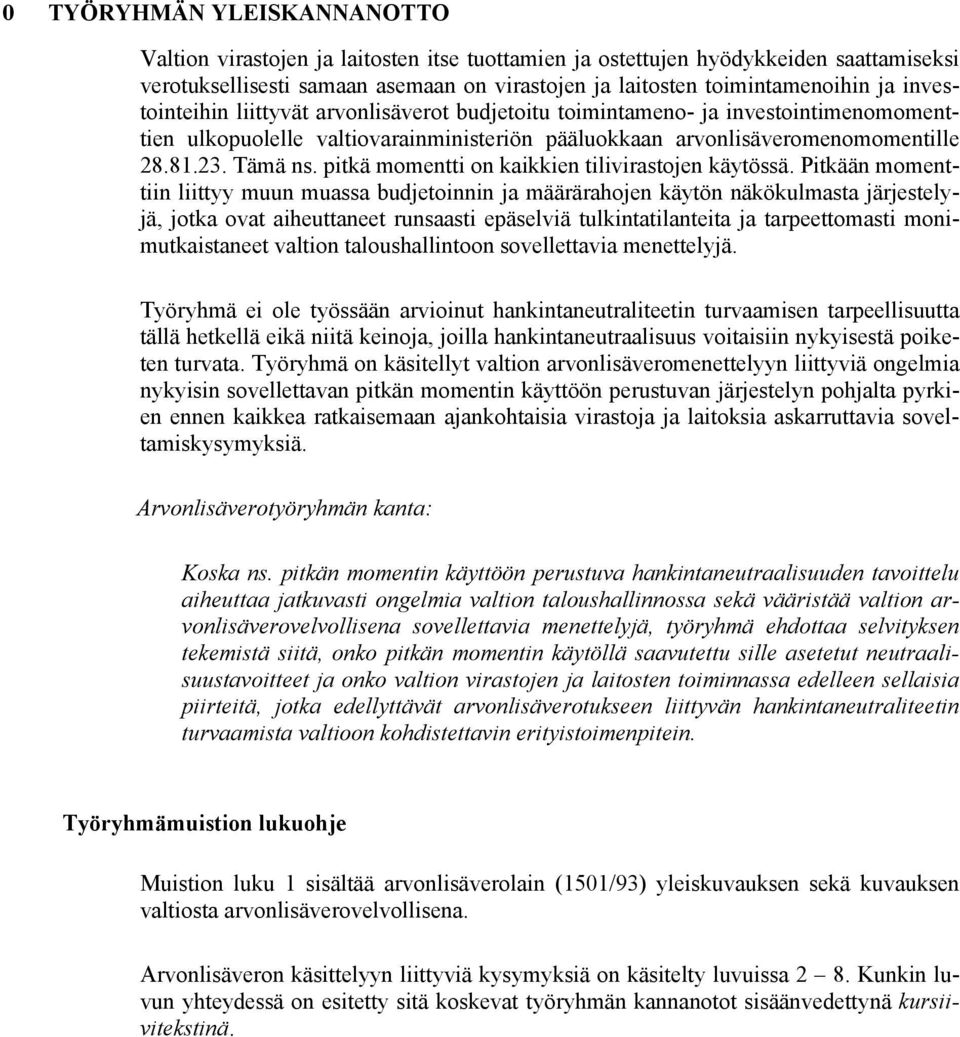 pitkä momentti on kaikkien tilivirastojen käytössä.