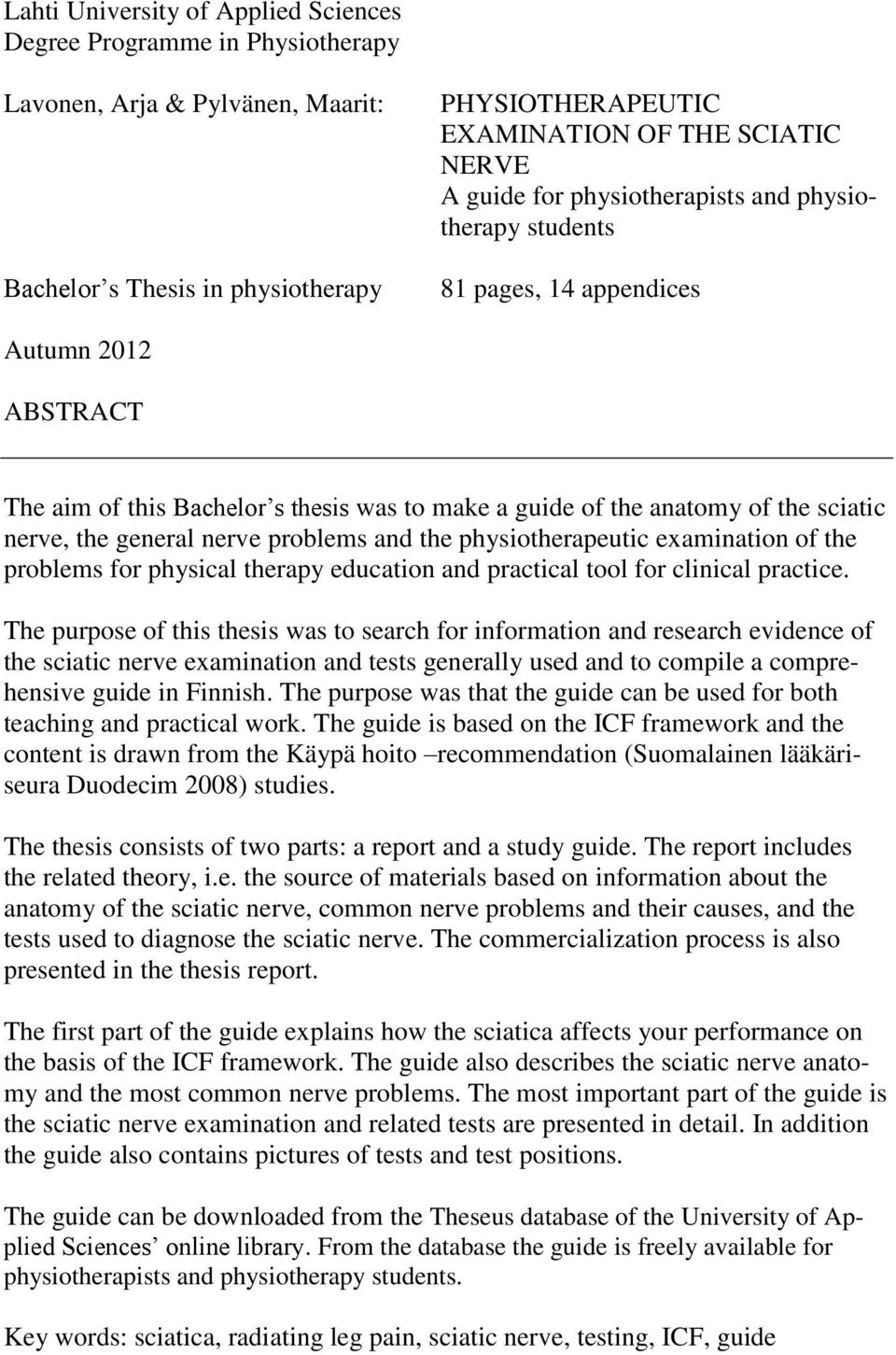 nerve problems and the physiotherapeutic examination of the problems for physical therapy education and practical tool for clinical practice.