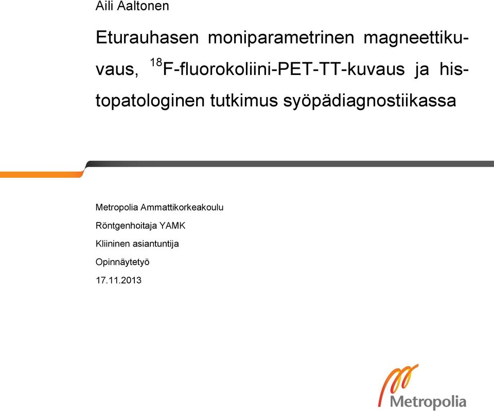 tutkimus syöpädiagnostiikassa Metropolia Ammattikorkeakoulu