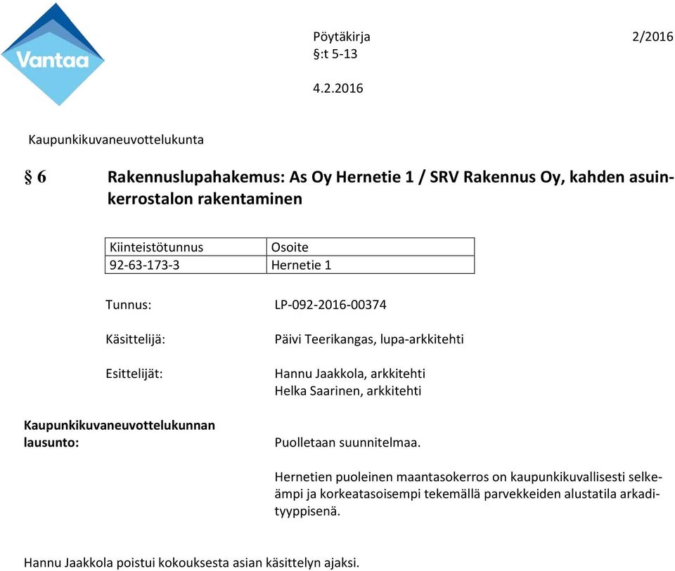 Saarinen, arkkitehti Puolletaan suunnitelmaa.