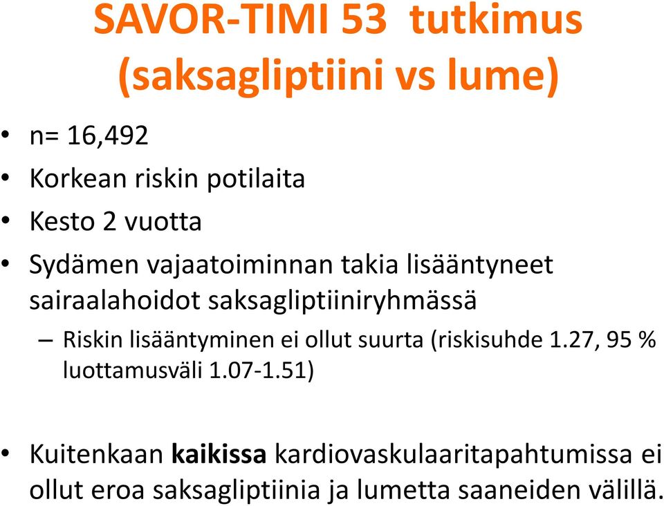 Riskin lisääntyminen ei ollut suurta (riskisuhde 1.27, 95 % luottamusväli 1.07-1.