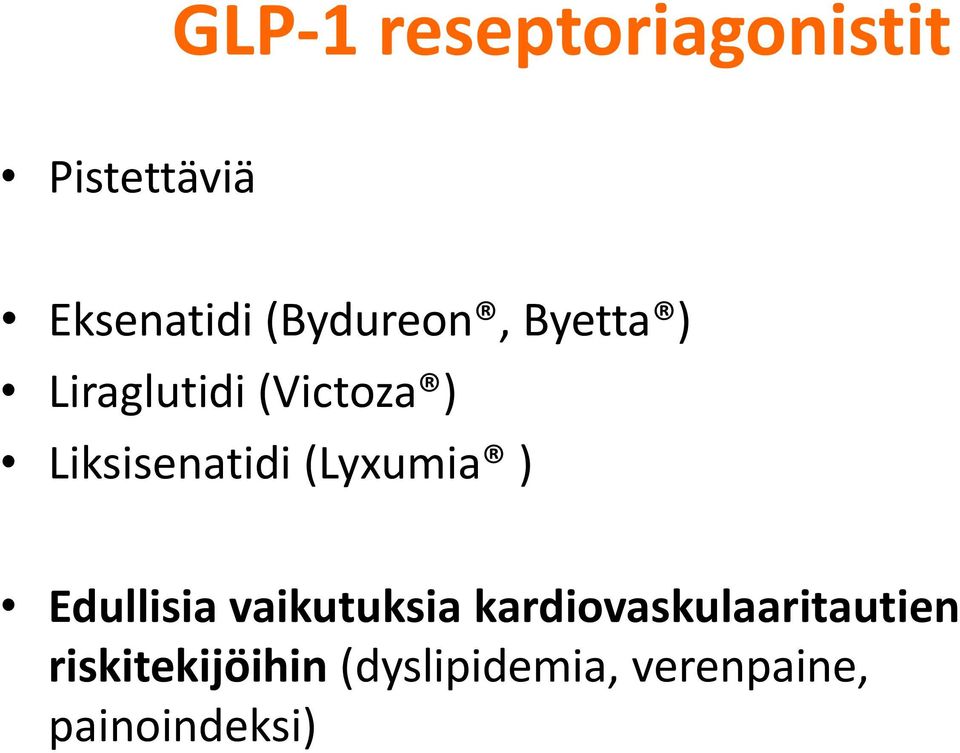 Liksisenatidi (Lyxumia ) Edullisia vaikutuksia