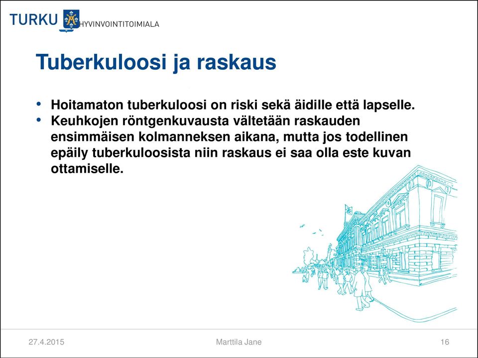 Keuhkojen röntgenkuvausta vältetään raskauden ensimmäisen kolmanneksen