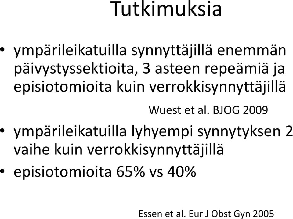 al. BJOG 2009 ympärileikatuilla lyhyempi synnytyksen 2 vaihe kuin