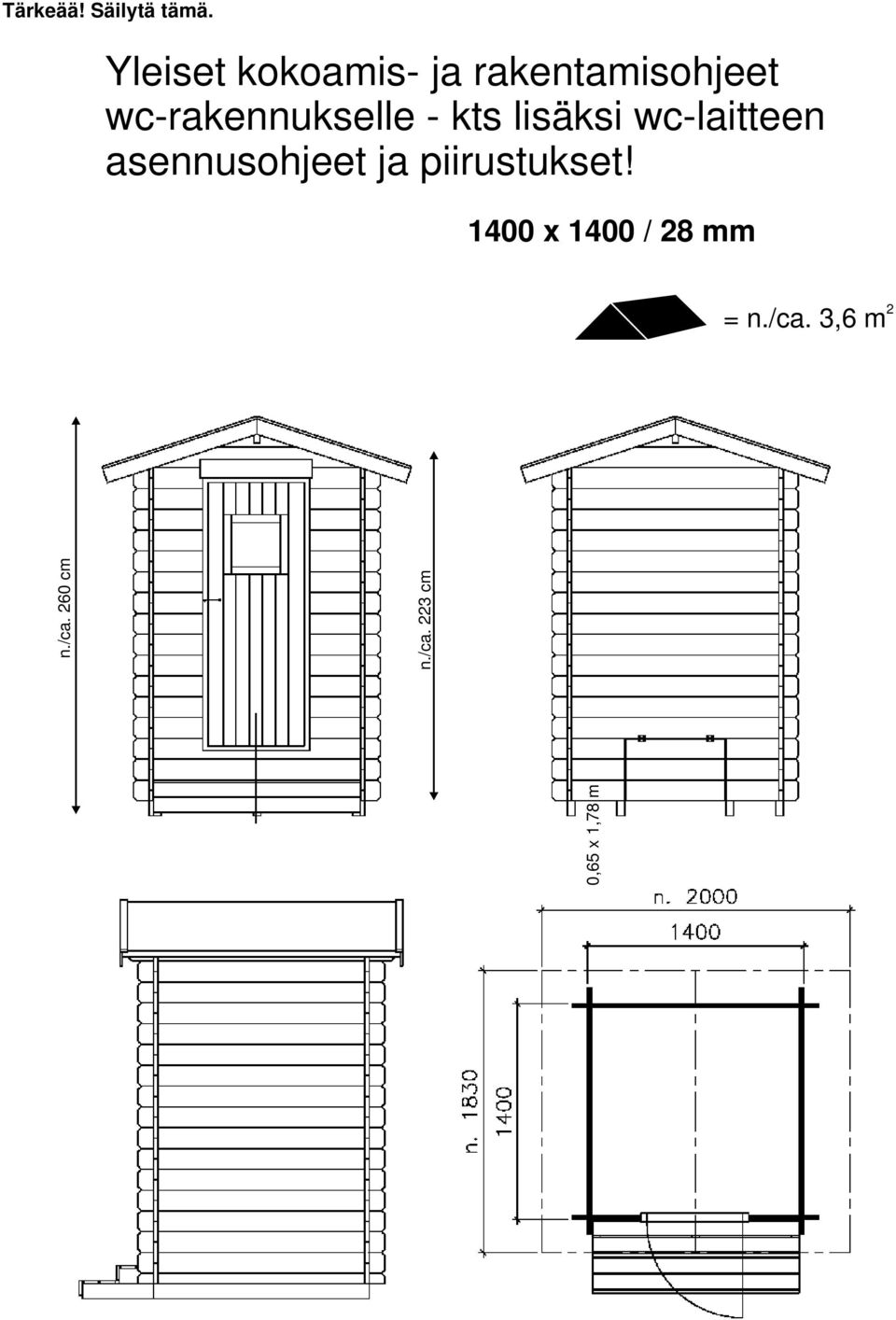 wc-rakennukselle - kts lisäksi wc-laitteen