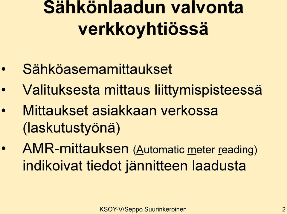 verkossa (laskutustyönä) AMR-mittauksen (Automatic meter