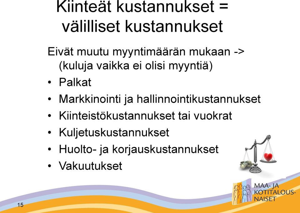 Markkinointi ja hallinnointikustannukset Kiinteistökustannukset