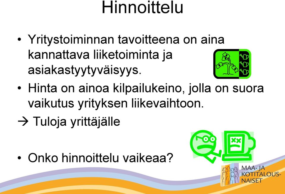 Hinta on ainoa kilpailukeino, jolla on suora vaikutus